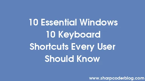 10 Essential Windows 10 Keyboard Shortcuts Every User Should Know - Thumbnail