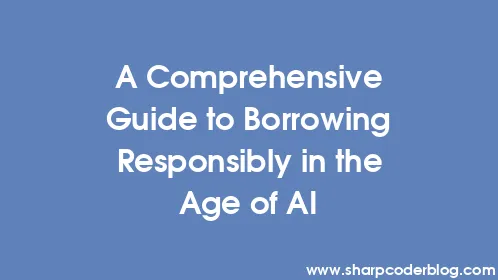 A Comprehensive Guide to Borrowing Responsibly in the Age of AI - Thumbnail