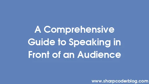 A Comprehensive Guide to Speaking in Front of an Audience - Thumbnail