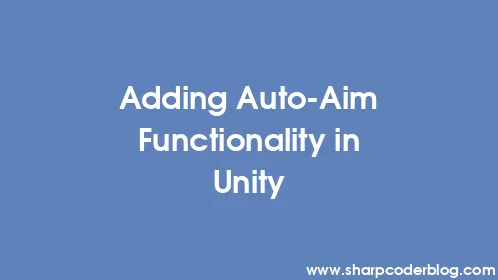 Adding Auto-Aim Functionality in Unity - Thumbnail