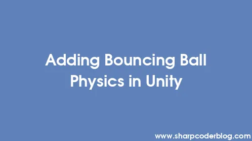 Adding Bouncing Ball Physics in Unity - Thumbnail