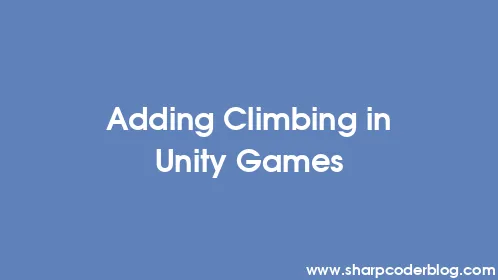 Adding Climbing in Unity Games - Thumbnail