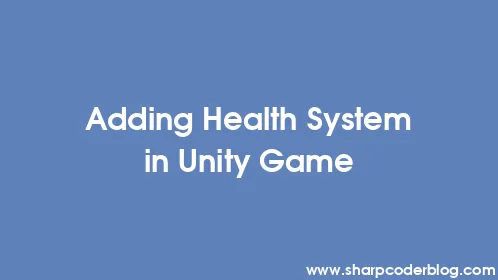 Adding Health System in Unity Game - Thumbnail