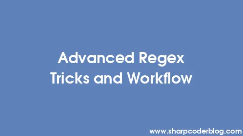 Advanced Regex Tricks and Workflow - Thumbnail