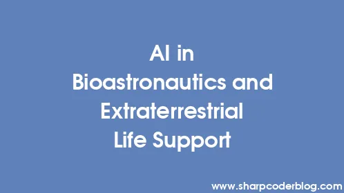 AI in Bioastronautics and Extraterrestrial Life Support - Thumbnail