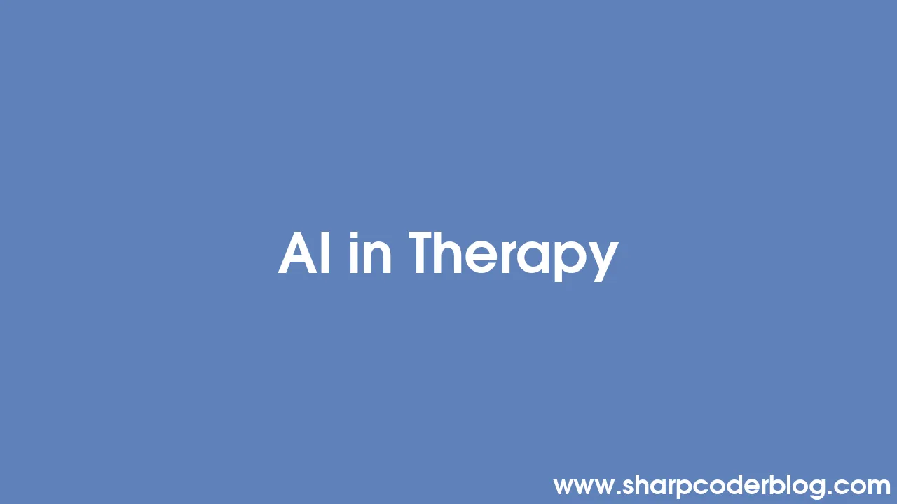 AI in Therapy | Sharp Coder Blog
