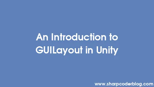 An Introduction to GUILayout in Unity - Thumbnail