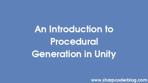 An Introduction to Procedural Generation in Unity - Thumbnail