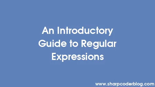 An Introductory Guide to Regular Expressions - Thumbnail