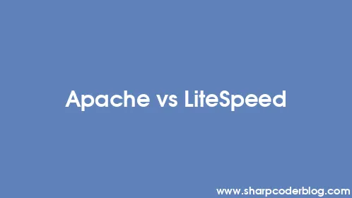 Apache vs LiteSpeed - Thumbnail