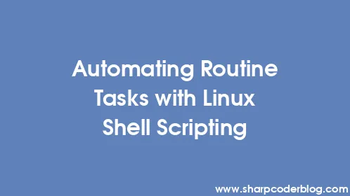 Automating Routine Tasks with Linux Shell Scripting - Thumbnail