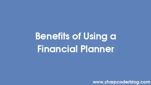 Benefits of Using a Financial Planner - Thumbnail