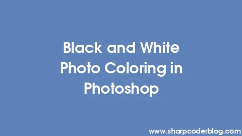 Black and White Photo Coloring in Photoshop - Thumbnail