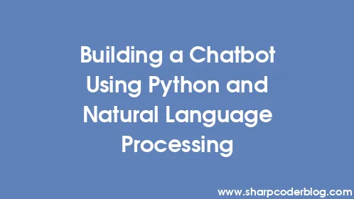 Building a Chatbot Using Python and Natural Language Processing - Thumbnail