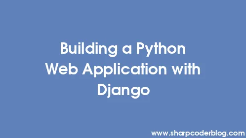 Building a Python Web Application with Django - Thumbnail
