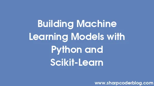 Building Machine Learning Models with Python and Scikit-Learn - Thumbnail