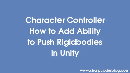 Character Controller How to Add Ability to Push Rigidbodies in Unity - Thumbnail