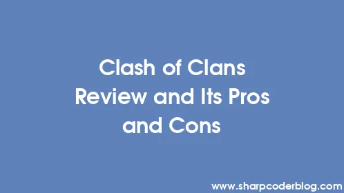 Clash of Clans Review and Its Pros and Cons - Thumbnail
