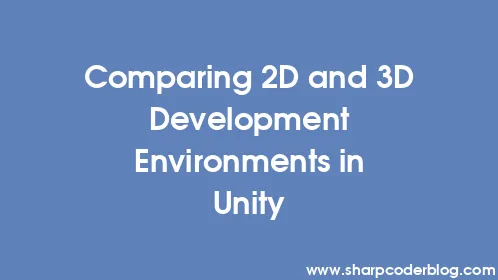 Comparing 2D and 3D Development Environments in Unity - Thumbnail