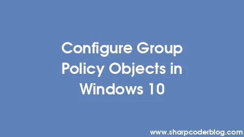 Configure Group Policy Objects in Windows 10 - Thumbnail