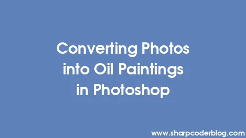 Converting Photos into Oil Paintings in Photoshop - Thumbnail