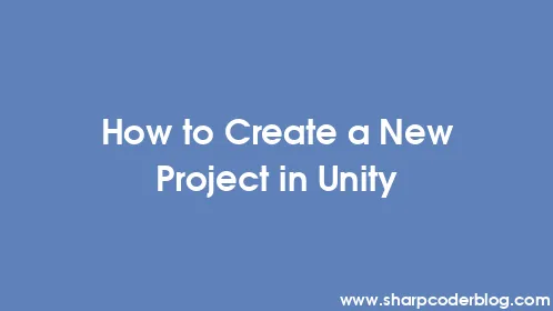 How to Create a New Project in Unity - Thumbnail