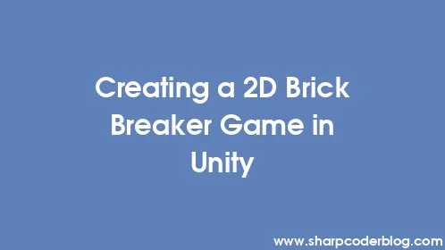 Creating a 2D Brick Breaker Game in Unity - Thumbnail
