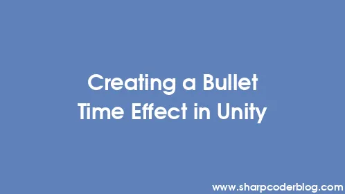 Creating a Bullet Time Effect in Unity - Thumbnail