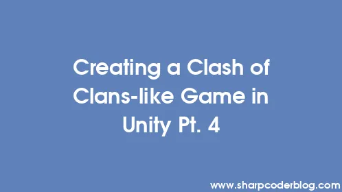 Creating a Clash of Clans-like Game in Unity Pt. 4 - Thumbnail