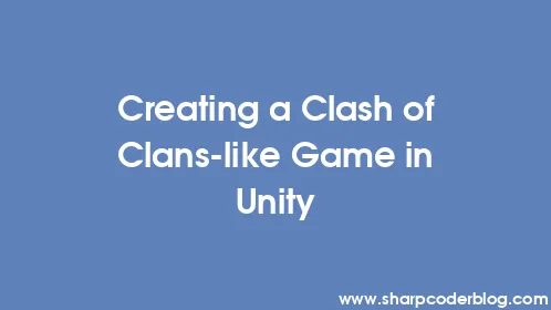 Creating a Clash of Clans-like Game in Unity - Thumbnail