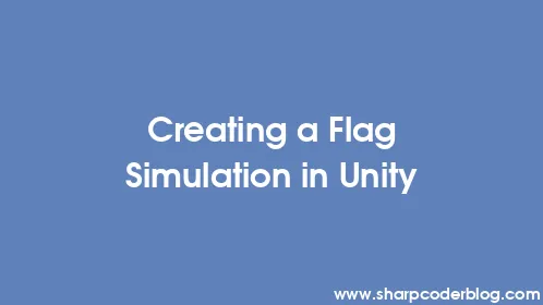 Creating a Flag Simulation in Unity - Thumbnail