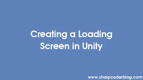 Creating a Loading Screen in Unity - Thumbnail