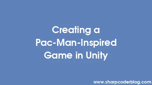 Creating a Pac-Man-Inspired Game in Unity - Thumbnail