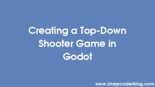 Creating a Top-Down Shooter Game in Godot - Thumbnail