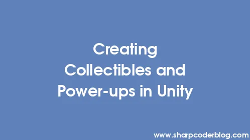 Creating Collectibles and Power-ups in Unity - Thumbnail