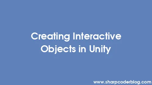 Creating Interactive Objects in Unity - Thumbnail