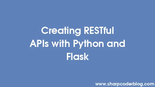 Creating RESTful APIs with Python and Flask - Thumbnail