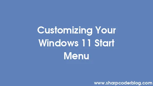 Customizing Your Windows 11 Start Menu - Thumbnail