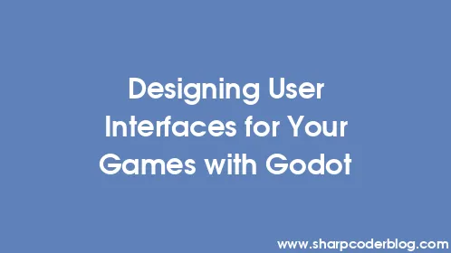 Designing User Interfaces for Your Games with Godot - Thumbnail