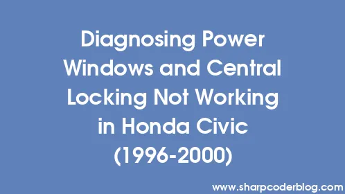 Diagnosing Power Windows and Central Locking Not Working in Honda Civic (1996-2000) - Thumbnail