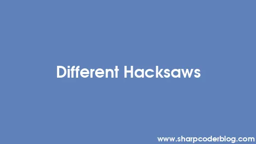 Different Hacksaws - Thumbnail