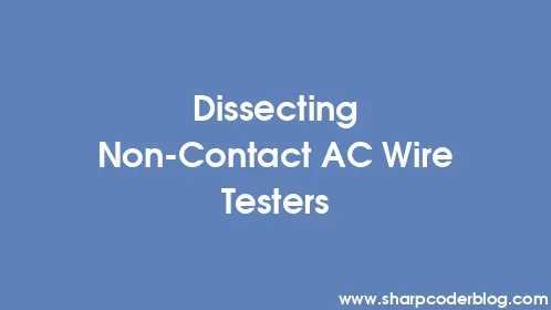 Dissecting Non-Contact AC Wire Testers - Thumbnail