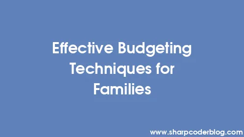 Effective Budgeting Techniques for Families - Thumbnail