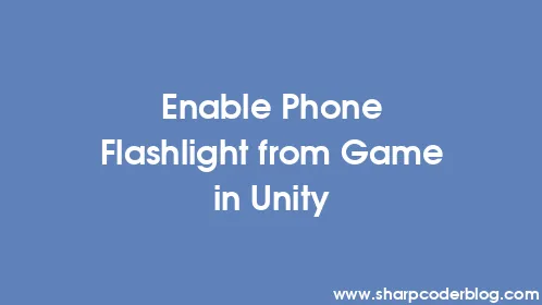 Enable Phone Flashlight from Game in Unity - Thumbnail