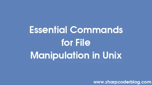 Essential Commands for File Manipulation in Unix - Thumbnail