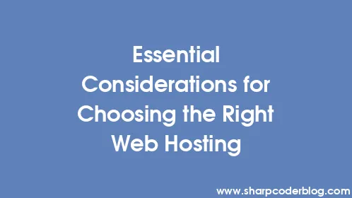 Essential Considerations for Choosing the Right Web Hosting - Thumbnail