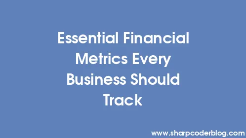 Essential Financial Metrics Every Business Should Track - Thumbnail