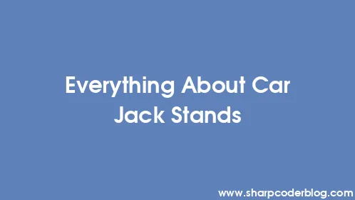 Everything About Car Jack Stands - Thumbnail