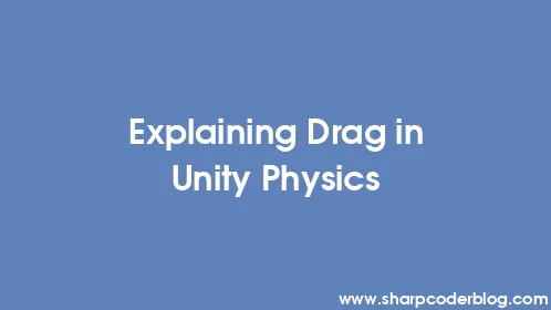 Explaining Drag in Unity Physics - Thumbnail