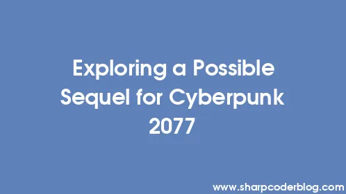Exploring a Possible Sequel for Cyberpunk 2077 - Thumbnail